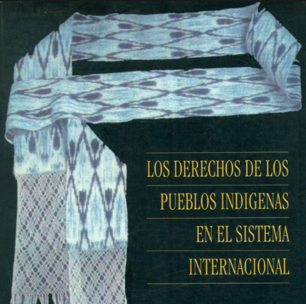 Portada de Los derechos de los pueblos indígenas en el sistema internacional